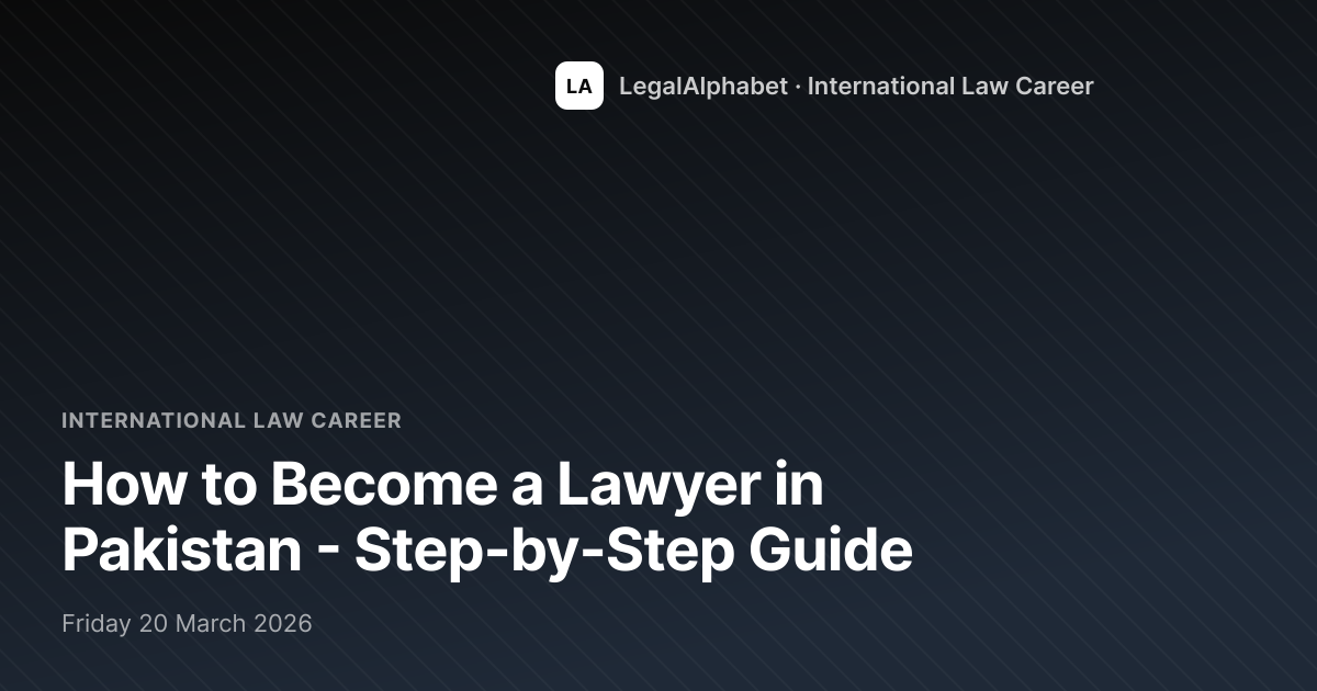 How to Become a Lawyer in Pakistan 2026