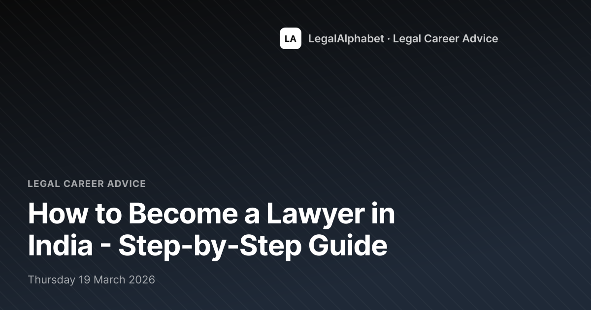 How to Become a Lawyer in India - Step-by-Step