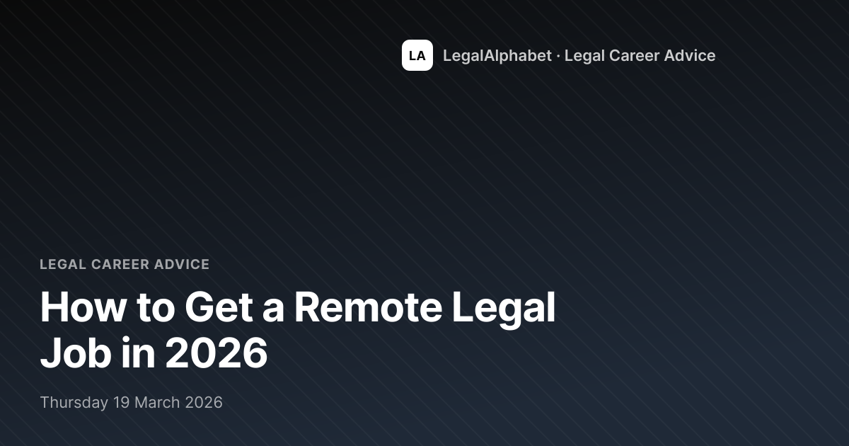 How to Get a Remote Legal Job 2026 | LegalAlphabet