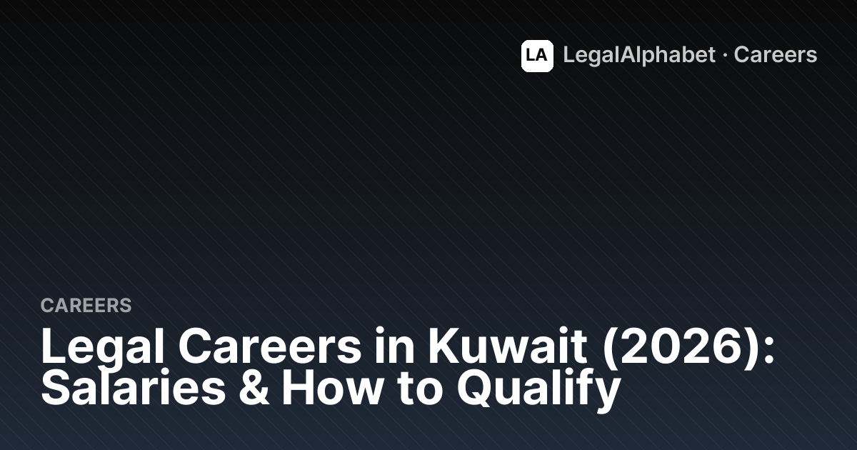 Legal Careers in Kuwait (2026): Salaries & How to Qualify | LegalAlphabet