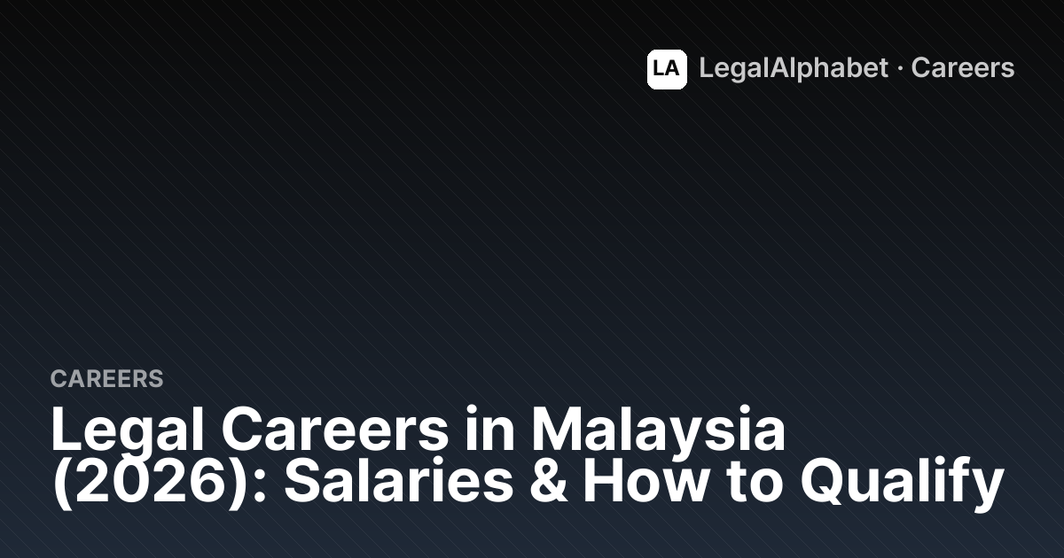 Legal Careers in Malaysia (2026): Salaries & How to Qualify | LegalAlphabet