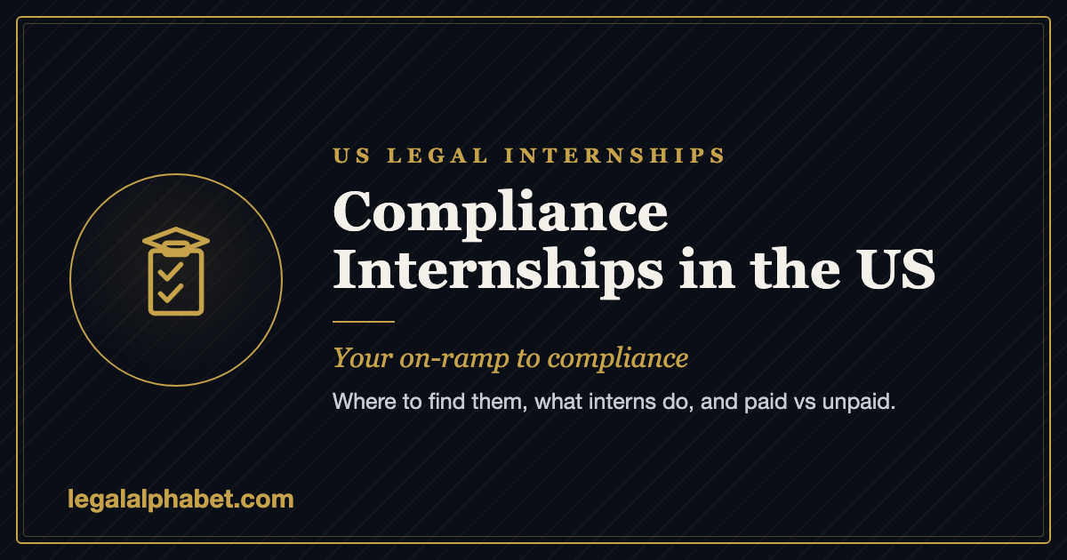 Compliance Internships in the US: How to Break Into Compliance Careers