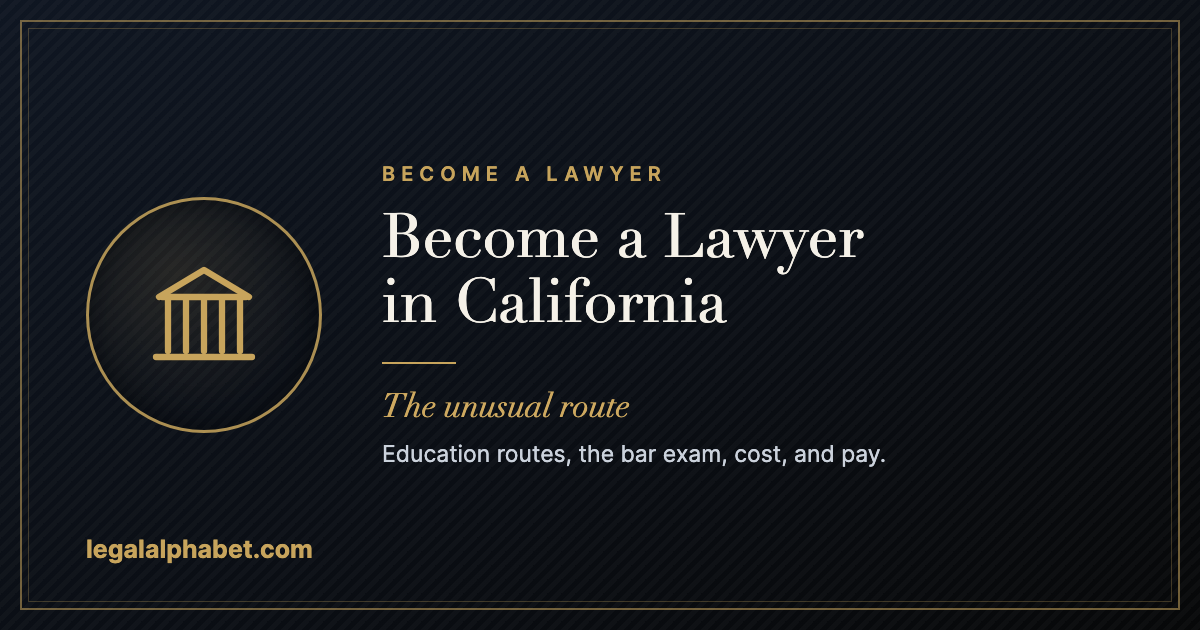 How to become a lawyer in California, a LegalAlphabet 2026 career guide