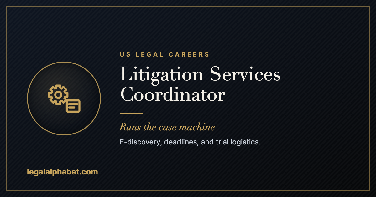 Litigation services coordinator careers in the US, a LegalAlphabet 2026 career guide
