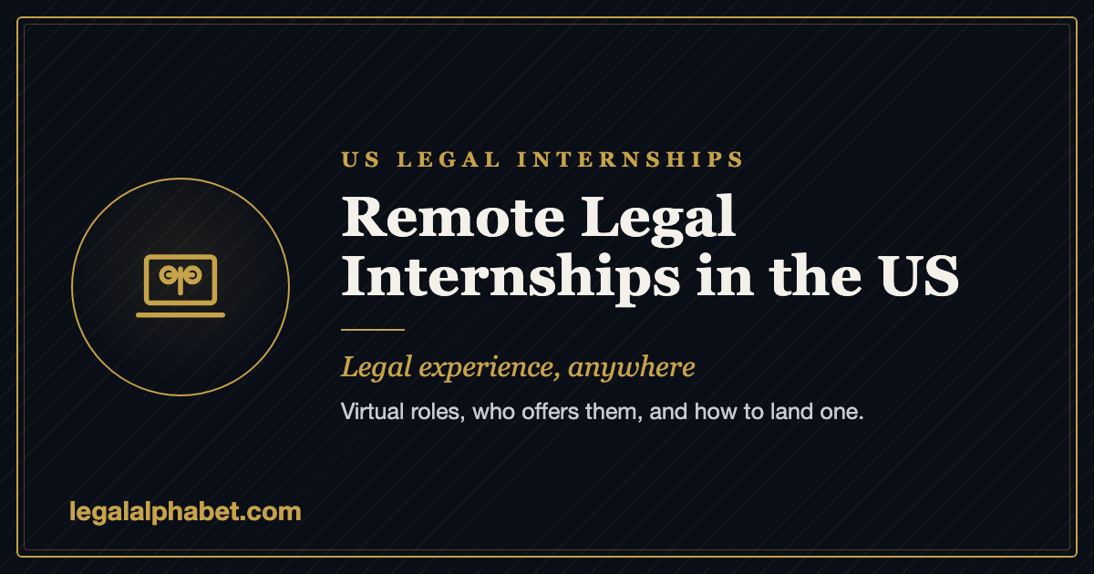 Remote Legal Internships in the US: How to Find Virtual Legal Experience