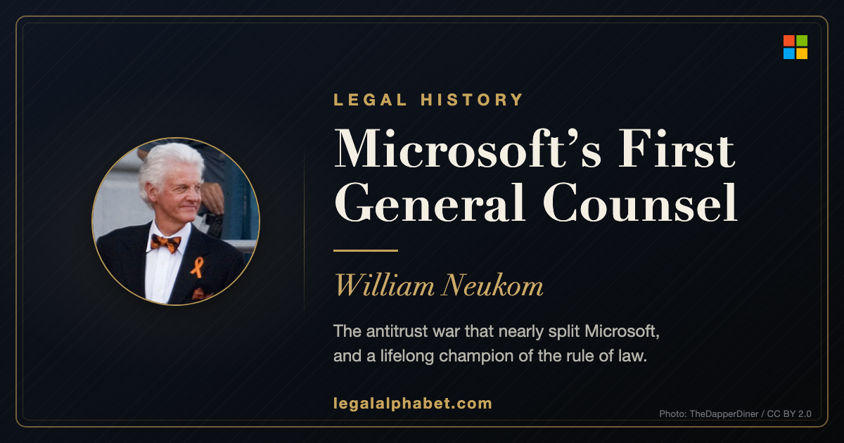 Microsoft's First General Counsel: The Legal Legacy of William Neukom